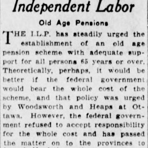 Winnipeg Tribune article from June 27, 1927 on old age pensions, stating in part: "Theoretically, perhaps, it would be better if the federal government would bear the whole cost of the scheme, and that policy was urged by Woodsworth and Heaps at Ottawa. However, the federal government refused to accept responsibility ... and has passed the matter on to the provinces to bear half of the cost." Source: University of Manitoba Libraries.